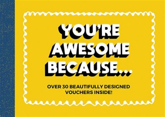 Cover for Summersdale Publishers · You're Awesome Because...: Over 30 Beautifully Designed Friendship Tokens (Paperback Book) (2019)
