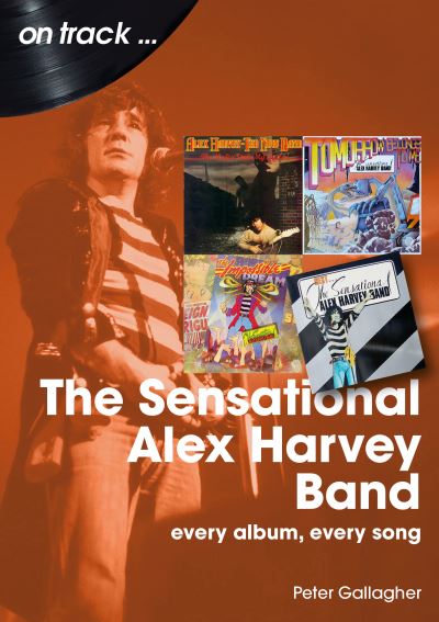 The Sensational Alex Harvey Band On Track: Every Album, Every Song - On Track - Peter Gallagher - Kirjat - Sonicbond Publishing - 9781789522891 - torstai 28. syyskuuta 2023