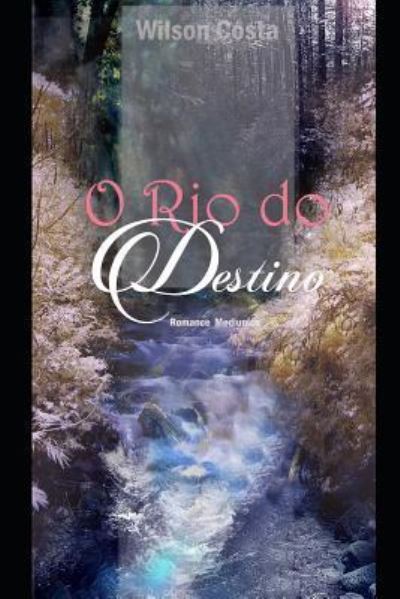 Cover for Wilson Costa · O Rio Do Destino (Paperback Book) (2019)