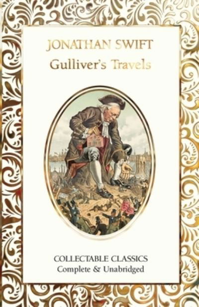 Gulliver's Travels - Flame Tree Collectable Classics - Jonathan Swift - Livres - Flame Tree Publishing - 9781804177891 - 26 mars 2024