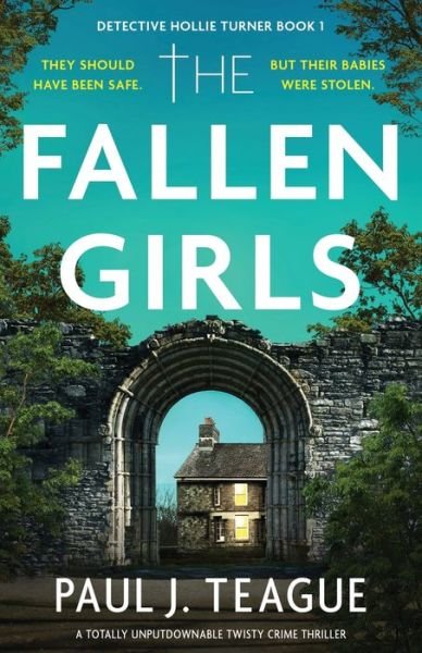 Cover for Paul J Teague · The Fallen Girls - Detective Hollie Turner (Paperback Book) (2024)