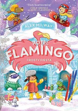 Cover for Alex Milway · Hotel Flamingo: Frosty Fiesta (Paperback Book) (2025)