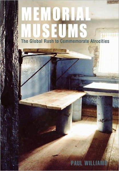 Cover for Paul Williams · Memorial Museums: The Global Rush to Commemorate Atrocities (Paperback Book) (2008)