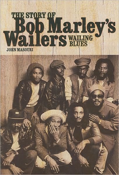 Cover for John Masouri · Wailing Blues: The Story of Bob Marley's &quot;Wailers&quot; (Hardcover Book) (2008)
