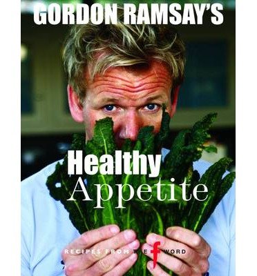 Cover for Gordon Ramsay · Gordon Ramsay's Healthy Appetite (Taschenbuch) (2013)