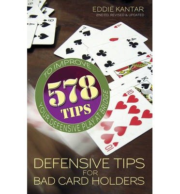 Eddie Kantar · Defensive Tips for Bad Card Holders: 578 Tips to Improve Your Defensive Play at Bridge (Paperback Book) [2 Rev edition] (2012)