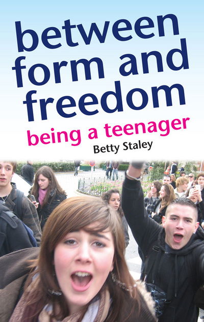 Cover for Betty Staley · Between Form and Freedom: Being a Teenager - Holistic Parenting and Child Health (Paperback Book) (2009)