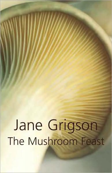 Cover for Jane Grigson · The Mushroom Feast (Hardcover Book) (2007)