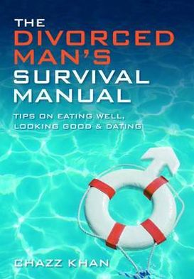 Cover for Chazz Khan · The Divorced Man's Survival Manual: Tips on Eating Well, Looking Good and Dating (Paperback Book) (2011)