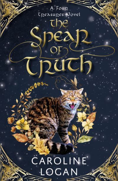 The Spear of Truth: A Four Treasures Novel (Book 4) - The Four Treasures - Caroline Logan - Books - Cranachan Publishing Limited - 9781911279891 - October 6, 2022