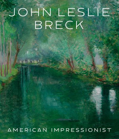 Cover for Katherine Bourguignon · John Leslie Breck: American Impressionist (Hardcover Book) (2021)