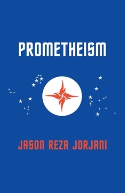 Cover for Jason Reza Jorjani · Prometheism (Paperback Book) (2020)