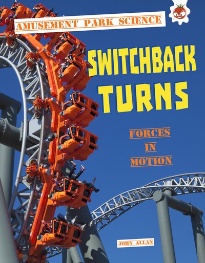 Cover for John Allan · Switchback Turns: Amusement Park Science - Amusement Park Science (Paperback Book) (2020)