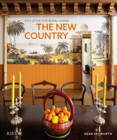 Cover for Dean Keyworth · The New Country: City style for rural living (Inbunden Bok) (2023)