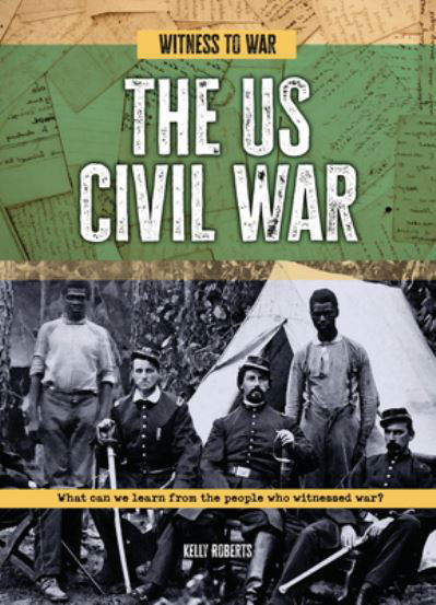 US Civil War - Kelly Roberts - Kirjat - Cheriton Children's Books - 9781916526891 - torstai 1. elokuuta 2024