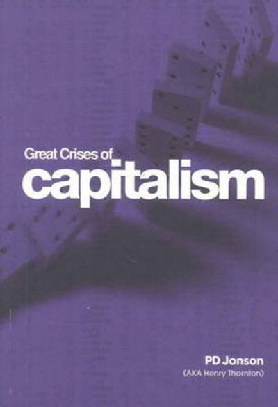 Peter D Jonson · Great Crises of Capitalism (Paperback Book) (2011)