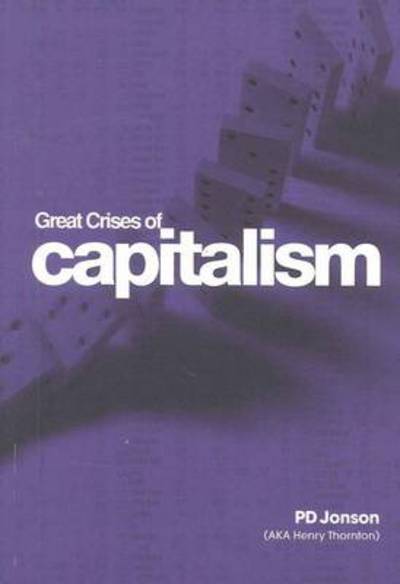 Cover for Peter D Jonson · Great Crises of Capitalism (Paperback Book) (2011)