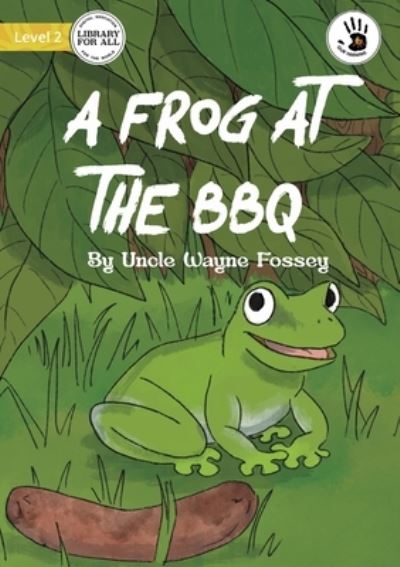 Cover for Uncle Wayne Fossey · Frog at the BBQ - Our Yarning (Book) (2022)