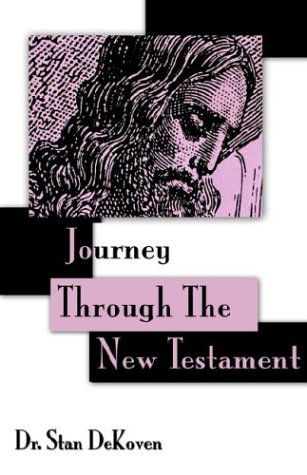 Journey Through the New Testament - Stan Dekoven - Livres - Vision Publishing (Ramona, CA) - 9781931178891 - 18 septembre 2003