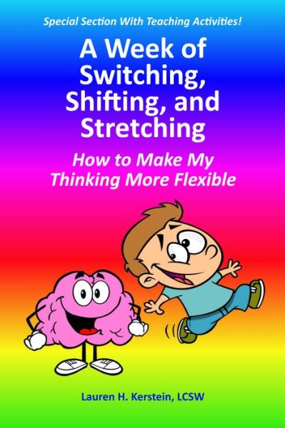 Cover for Lauren H. Kerstein · A Week of Switching, Shifting, and Stretching: How to Make My Thinking More Flexible (Paperback Book) (2013)