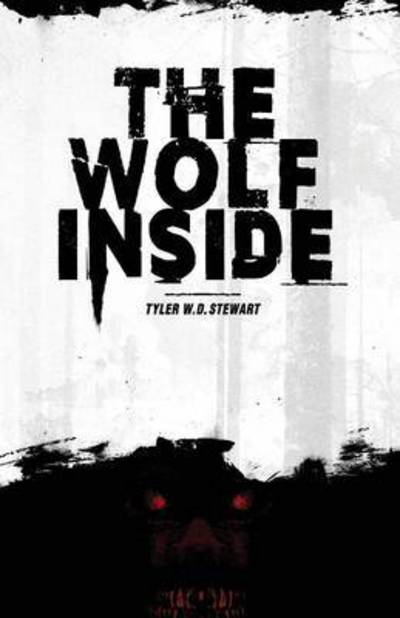 Cover for Tyler W D Stewart · The Wolf Inside (Paperback Book) (2016)