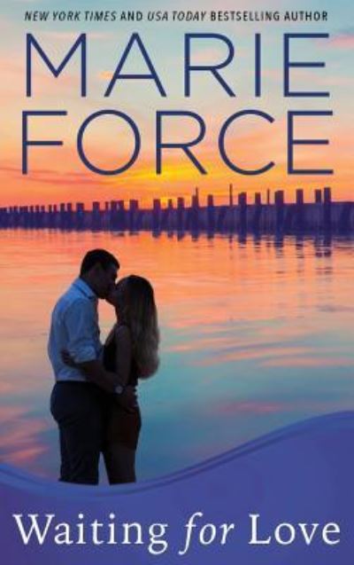 Cover for Marie Force · Waiting for Love (Gansett Island Series, Book 8) (Hardcover Book) (2016)