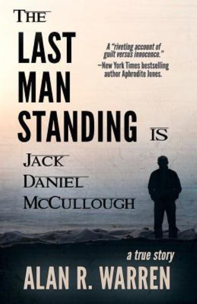 Cover for Alan R Warren · The Last Man Standing: Is Jack Daniel McCullough (Taschenbuch) (2018)