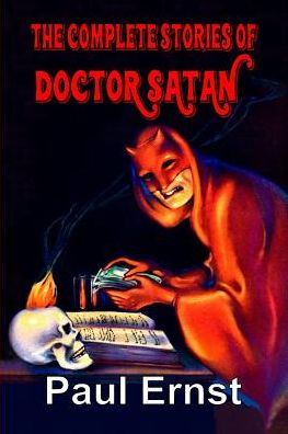 Cover for Paul Ernst · The Complete Stories of Doctor Satan (Taschenbuch) (2019)