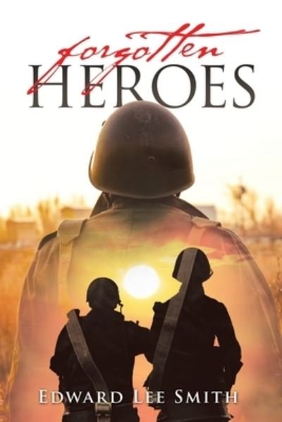 Cover for Edward Lee Smith · Forgotten Heroes (Buch) (2020)
