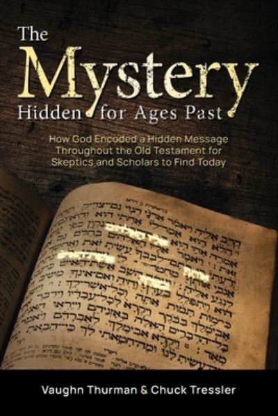 Mystery Hidden for Ages Past - Vaughn Thurman - Books - Freiling Publishing - 9781956267891 - April 11, 2023