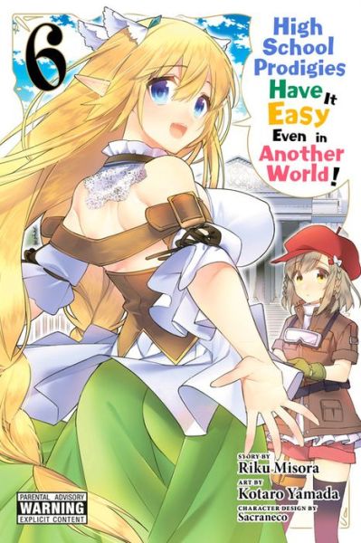 Cover for Brandon Bovia · High School Prodigies Have It Easy Even in Another World!, Vol. 6 (manga) (Paperback Book) (2020)