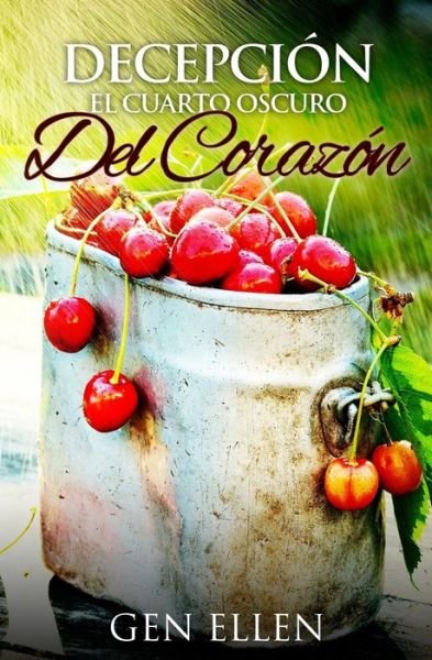 Cover for Gen Ellen · Decepcion El Cuarto Oscuro Del Corazon (Pocketbok) (2017)