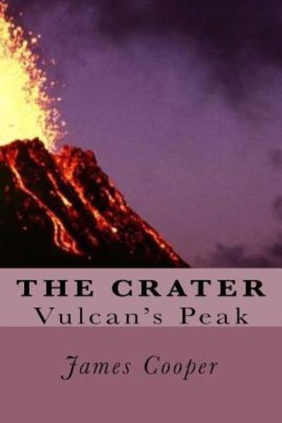 The Crater - James Fenimore Cooper - Böcker - Createspace Independent Publishing Platf - 9781979602891 - 9 november 2017