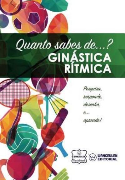 Cover for Wanceulen Notebook · Quanto sabes de... Ginástica Rítmica (Paperback Book) (2017)