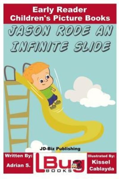 Cover for John Davidson · Jason Rode an Infinite Slide - Early Reader - Children's Picture Books (Taschenbuch) (2018)