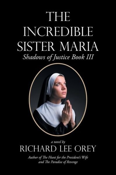 Cover for Richard Lee Orey · The Incredible Sister Maria (Paperback Bog) (2020)