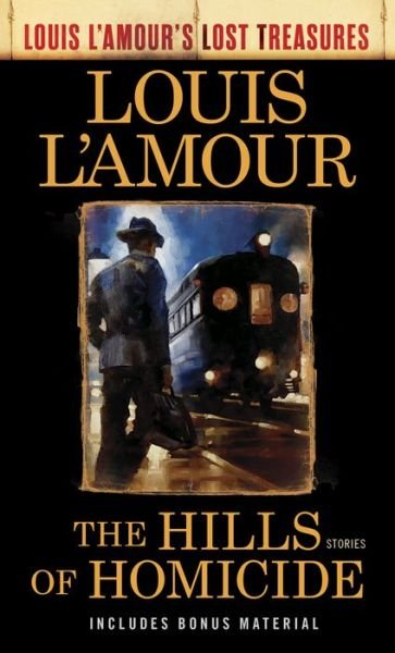 Cover for Louis L'Amour · The Hills of Homicide - Louis L'Amour's Lost Treasures (Paperback Bog) (2019)