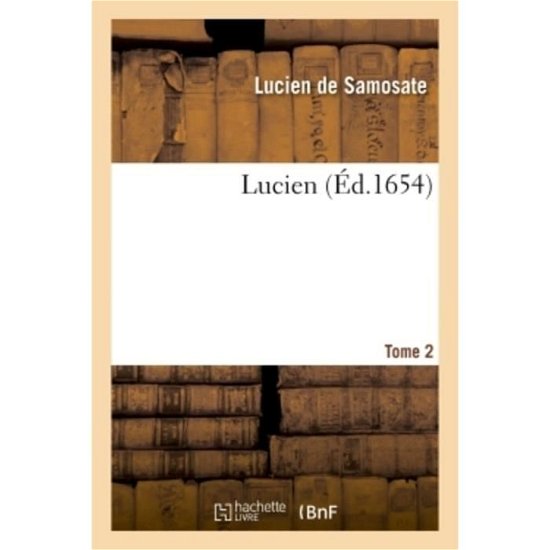 Cover for Lucien De Samosate · Lucien. Tome 2 (Paperback Book) (2018)
