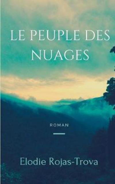 Cover for Rojas-Trova · Le peuple des nuages (Book) (2018)