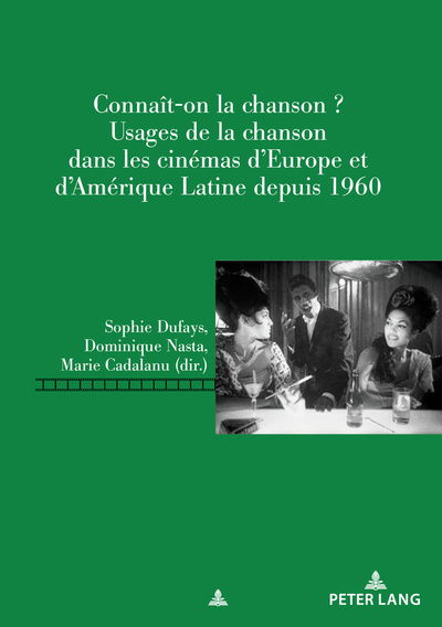 Cover for Connait-On La Chanson?: Usages de la Chanson Dans Les Cinemas d'Europe Et d'Amerique Latine Depuis 1960 - Repenser Le Cinema / Rethinking Cinema (Paperback Book) (2018)