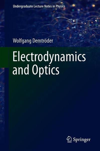 Cover for Wolfgang Demtroder · Electrodynamics and Optics - Undergraduate Lecture Notes in Physics (Hardcover Book) [2019 edition] (2019)
