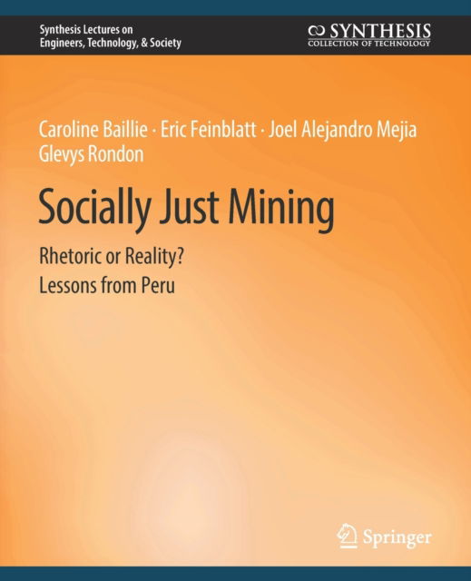 Socially Just Mining: Rethoric or Reality? Lessons from Peru - Synthesis Lectures on Engineers, Technology, & Society - Jordan Aitken - Books - Springer International Publishing AG - 9783031009891 - September 25, 2020