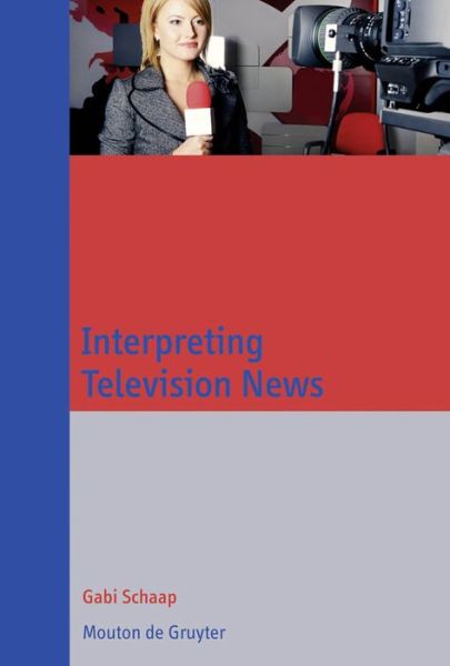 Cover for Gabi Schaap · Interpreting Television News (Communications Monograph) (Hardcover Book) (2009)