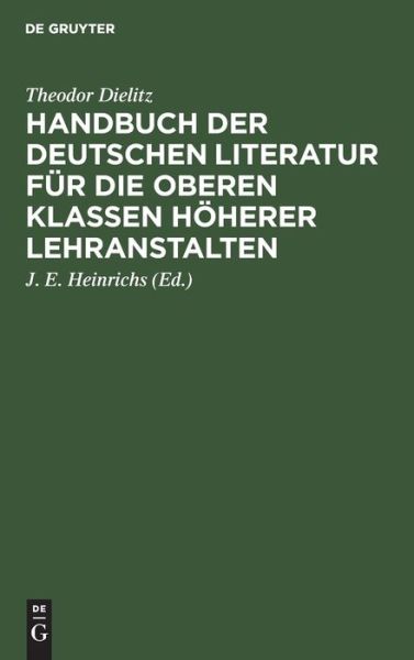 Cover for Theodor Dielitz · Handbuch der deutschen Literatur fur die oberen Klassen hoeherer Lehranstalten (Hardcover Book) (1901)