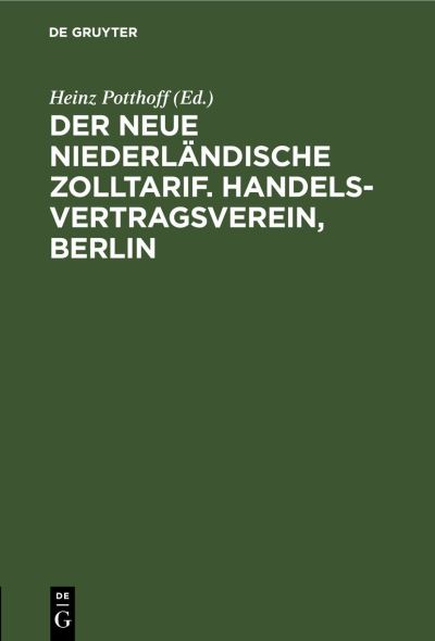 Cover for Heinz Potthoff · Neue Niederländische Zolltarif. Handelsvertragsverein, Berlin (Book) (1905)