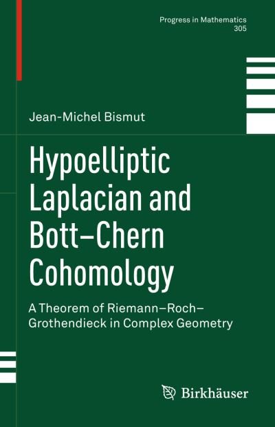 Cover for Jean-Michel Bismut · Hypoelliptic Laplacian and Bott-Chern Cohomology: A Theorem of Riemann-Roch-Grothendieck in Complex Geometry - Progress in Mathematics (Taschenbuch) [2013 edition] (2015)