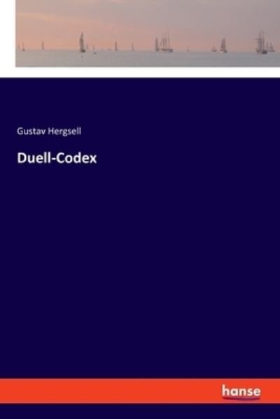 Duell-Codex - Hergsell - Books -  - 9783337358891 - January 30, 2018