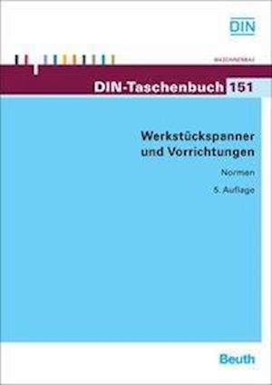 Werkstückspanner und Vorrichtungen - Beuth Verlag - Książki - Beuth Verlag - 9783410208891 - 17 stycznia 2011