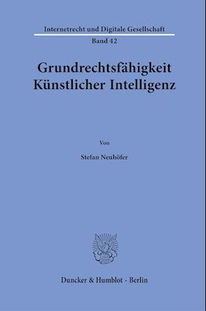Cover for Stefan Neuhöfer · Grundrechtsfähigkeit Künstlicher Intelligenz (Book) (2023)