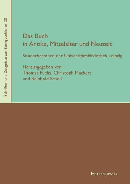 Das Buch in Antike, Mittelalter und Neuzeit - Thomas Fuchs - Bücher - Harrassowitz - 9783447066891 - 1. Dezember 2012